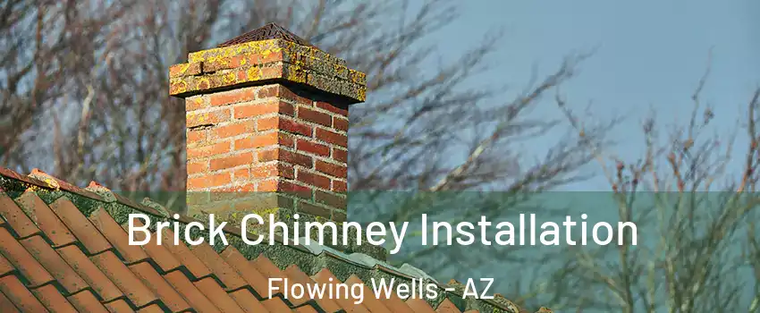  Brick Chimney Installation Flowing Wells - AZ