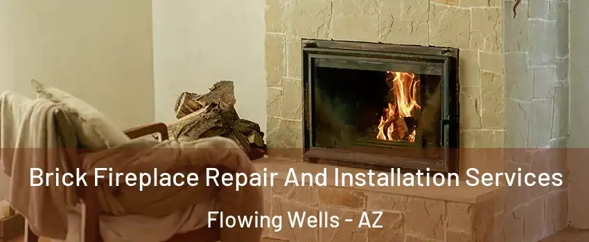  Brick Fireplace Repair And Installation Services Flowing Wells - AZ