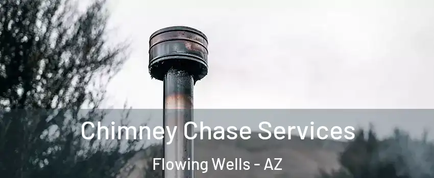 Chimney Chase Services Flowing Wells - AZ