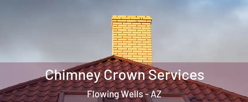  Chimney Crown Services Flowing Wells - AZ