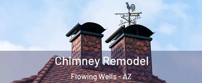  Chimney Remodel Flowing Wells - AZ