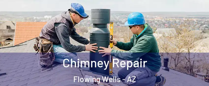  Chimney Repair Flowing Wells - AZ