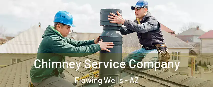  Chimney Service Company Flowing Wells - AZ