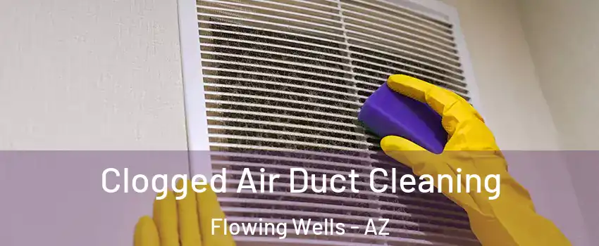  Clogged Air Duct Cleaning Flowing Wells - AZ