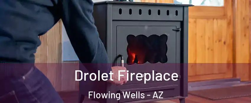  Drolet Fireplace Flowing Wells - AZ