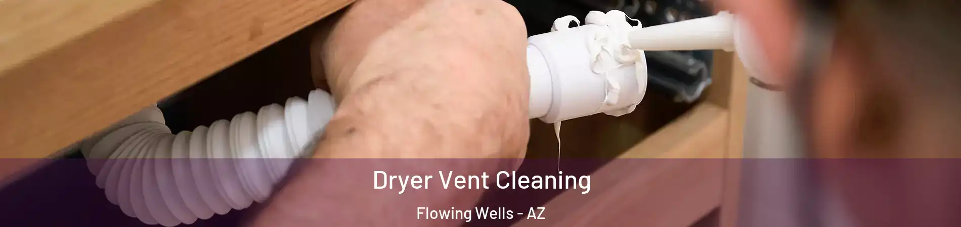  Dryer Vent Cleaning Flowing Wells - AZ