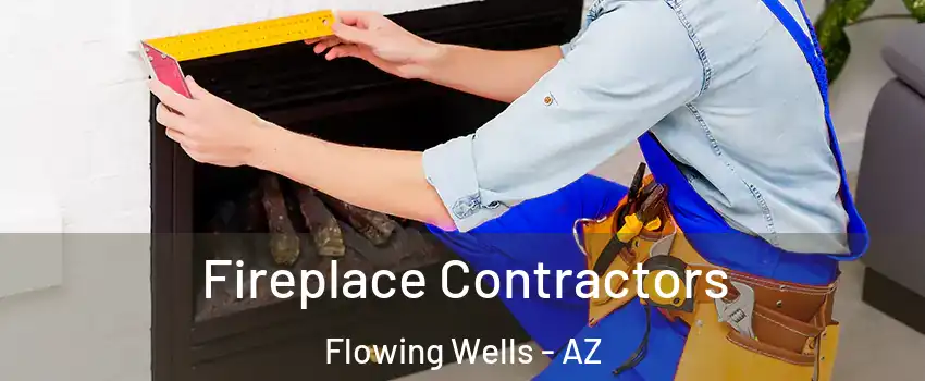  Fireplace Contractors Flowing Wells - AZ