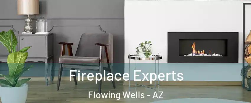  Fireplace Experts Flowing Wells - AZ
