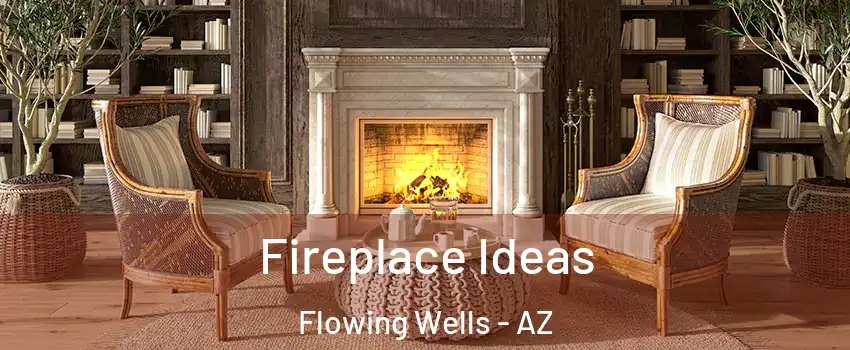  Fireplace Ideas Flowing Wells - AZ