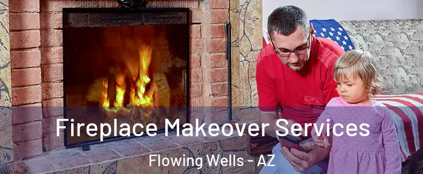  Fireplace Makeover Services Flowing Wells - AZ
