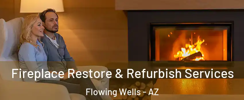  Fireplace Restore & Refurbish Services Flowing Wells - AZ