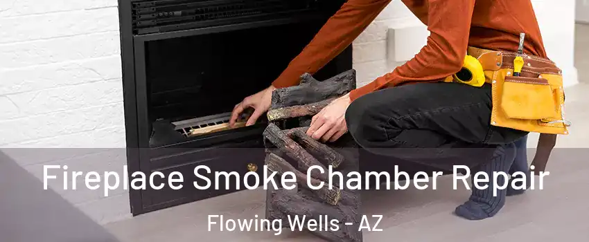  Fireplace Smoke Chamber Repair Flowing Wells - AZ