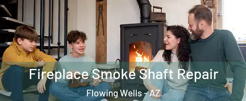  Fireplace Smoke Shaft Repair Flowing Wells - AZ