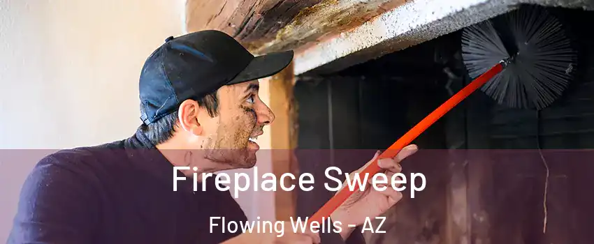  Fireplace Sweep Flowing Wells - AZ