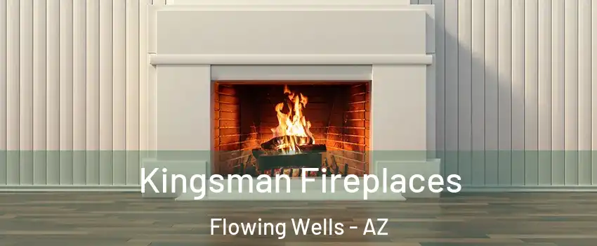  Kingsman Fireplaces Flowing Wells - AZ