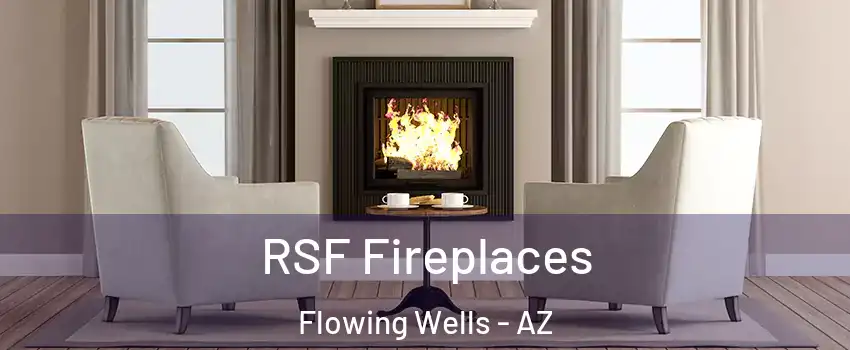  RSF Fireplaces Flowing Wells - AZ
