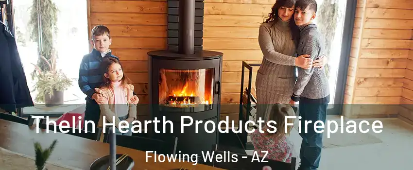  Thelin Hearth Products Fireplace Flowing Wells - AZ