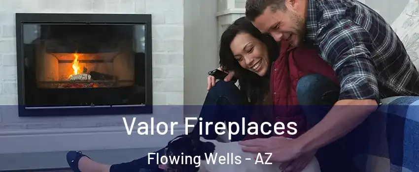  Valor Fireplaces Flowing Wells - AZ